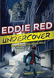 Eddie Red Undercover: Mystery on Museum Mile (Marcia Wells)