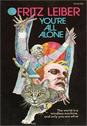 You&#39;re All Alone (Fritz Leiber)