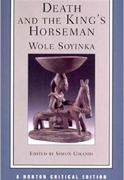 Death and the King&#39;s Horsemen (Wole Soyinka)