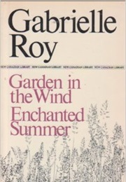 Garden in the Wind/Enchanted Summer (Gabrielle Roy)