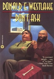 Don&#39;t Ask (Donald E. Westlake)