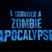 I Survived a Zombie Apocalypse