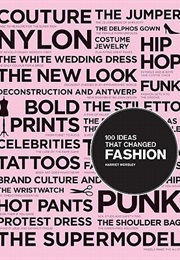 100 Ideas That Changed Fashion (Harriet Worsley)