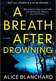 A Breath After Drowning (Alice Blanchard)