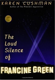 The Loud Silence of Francine Green (Karen Cushman)