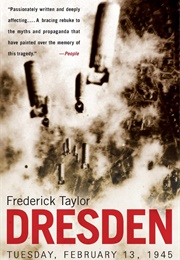 Dresden: Tuesday, February 13, 1945 (Frederick Taylor)