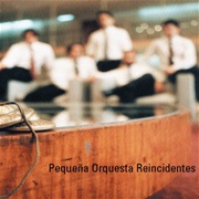 Pequeña Orquesta Reincidentes (2000)