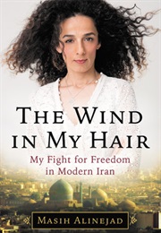 The Wind in My Hair (Masih Alinejad)