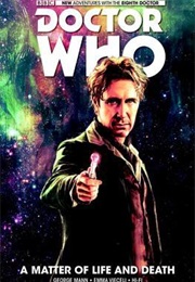 Doctor Who: The Eighth Doctor Volume 1 - A Matter of Life and Death (George Mann)