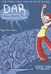 Dar: A Super Girly Top Secret Diary Comic Diary, Vol 1 (Erika Moen)