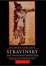 Stravinsky and the Russian Traditions (Richard Taruskin)