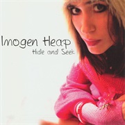 Hide and Seek-Imogen Heap