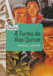 A Turma Da Rua Quinze (Marçal Aquino)