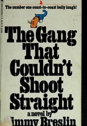 The Gang That Couldn&#39;t Shoot Straight (Jimmy Breslin)