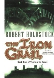 The Iron Grail (Robert Holdstock)