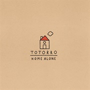 Totorro - Home Alone