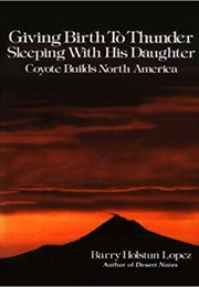 Giving Birth to Thunder, Sleeping With His Daughter (Barry Holstun Lopez)