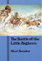 The Battle of the Little Bighorn (Mari Sandoz)