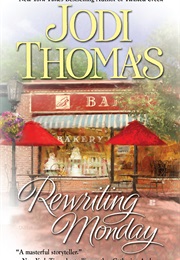 Rewriting Monday (Jodi Thomas)