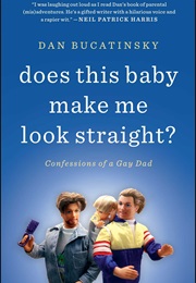 Does This Baby Make Me Look Straight? (Dan Bucatinsky)