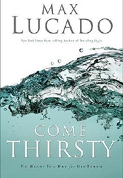 Come Thirsty (Max Lucado)