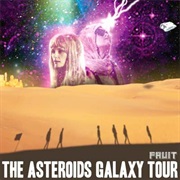 Around the Bend - The Asteroids Galaxy Tour