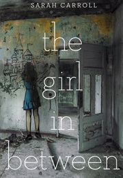 The Girl in Between (Sarah Carroll)