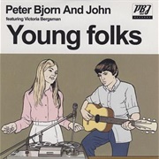 Young Folks - Peter Bjorn and John Feat. Victoria Bergsman