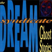 The Dream Syndicate - Ghost Stories