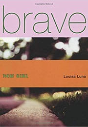 Brave New Girl (Louisa Luna)