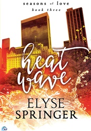 Heat Wave (Elyse Springer)