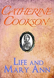 Life and Mary Ann (Catherine Cookson)