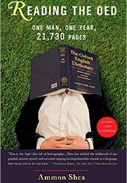 Reading the OED: One Man, One Year, 21,730 Pages (Ammon Shea)