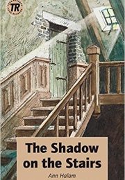 The Shadow on the Stairs (Ann Halam)