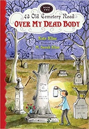 Over My Dead Body (43 Old Cemetery Road) (Kate Klise)