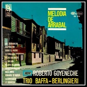 Melodía De Arrabal – Roberto Goyeneche &amp; Trio Baffa-Berlingeri (1968)