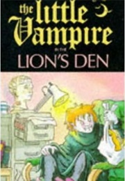 Little Vampire in the Lion&#39;s Den (Angela Sommer-Bodenburg)