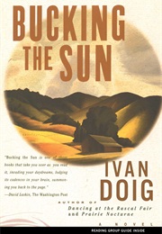 Bucking the Sun (Ivan Doig)