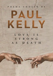 Love Is Strong as Death (Paul Kelly)