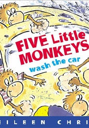 Five Little Monkeys Wash the Car (Eileen Christelow)