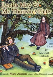 Louisa May and Mr. Thoreau&#39;s Flute (Dunlap, Julie)