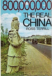 800,000,000: The Real China (Ross Terrill)