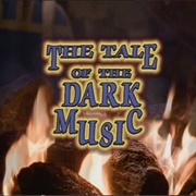 The Tale of the Dark Music