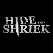 Hide and Shriek