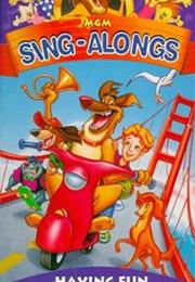 MGM Sing-Alongs: Having Fun