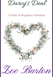 Darcy&#39;s Deal: A Pride &amp; Prejudice Variation (Zoe Burton)