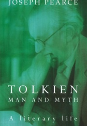 Tolkien: Man and Myth (Pearce)