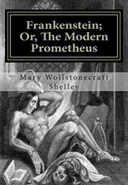 Frankenstein; Or, the New Prometheus (Mary Shelley)