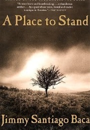 A Place to Stand (Jimmy Santiago Baca)