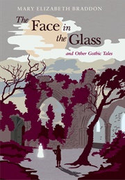 The Face in the Glass (Mary Elizabeth Braddon)